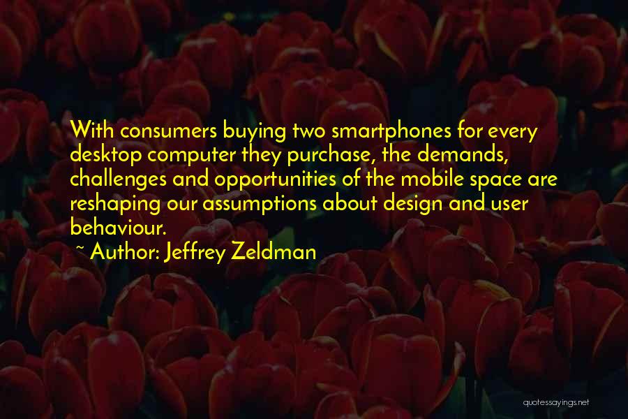 Challenges Into Opportunities Quotes By Jeffrey Zeldman