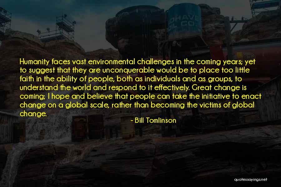 Challenges Of Change Quotes By Bill Tomlinson Challenges Of Change Quotes By Bill Tomlinson
