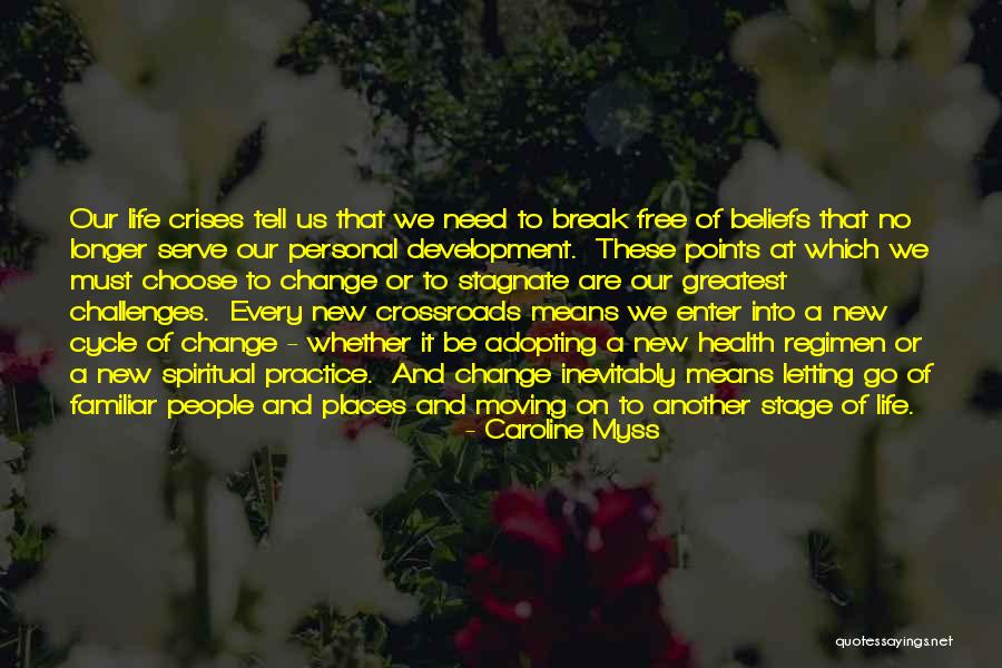 Challenges Of Change Quotes By Caroline Myss Challenges Of Change Quotes By Caroline Myss