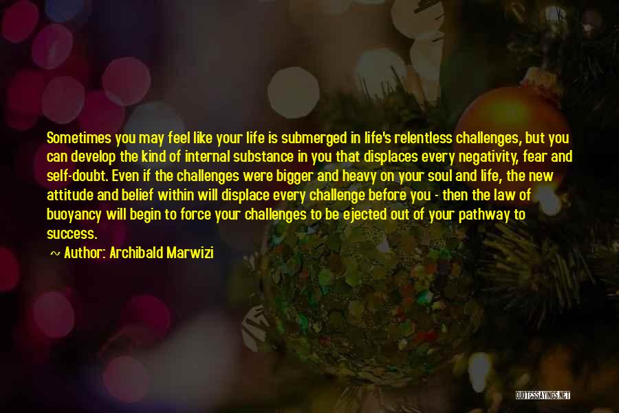 Challenges Of Leadership Quotes By Archibald Marwizi