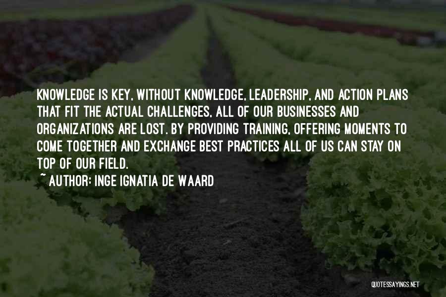 Challenges Of Leadership Quotes By Inge Ignatia De Waard