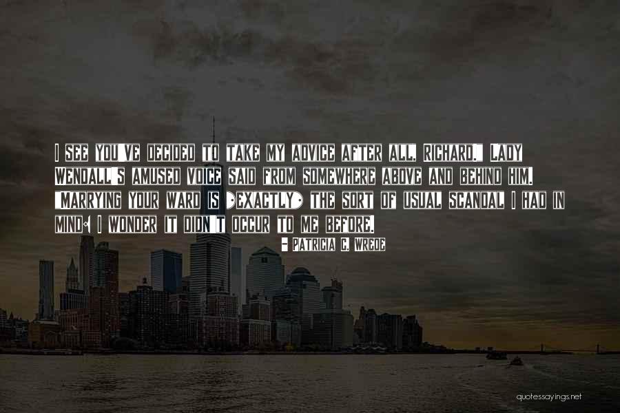 Challenges Of Lifeof Life Quotes By Patricia C. Wrede Challenges Of Lifeof Life Quotes By Patricia C. Wrede
