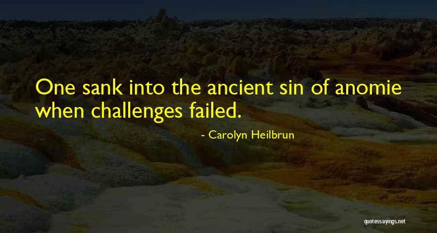 Challenges Quotes By Carolyn Heilbrun