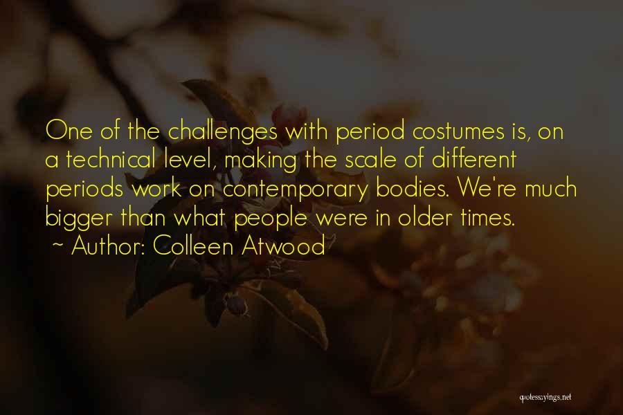 Challenges Quotes By Colleen Atwood