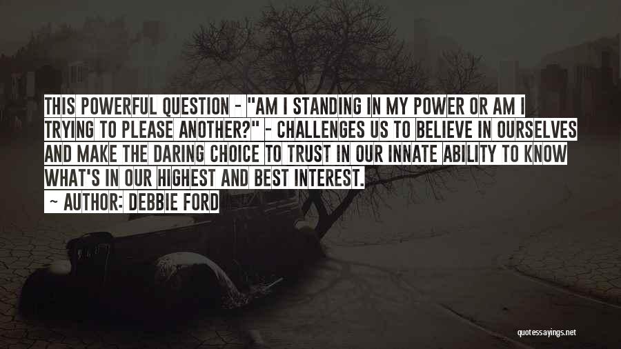 Challenges Quotes By Debbie Ford