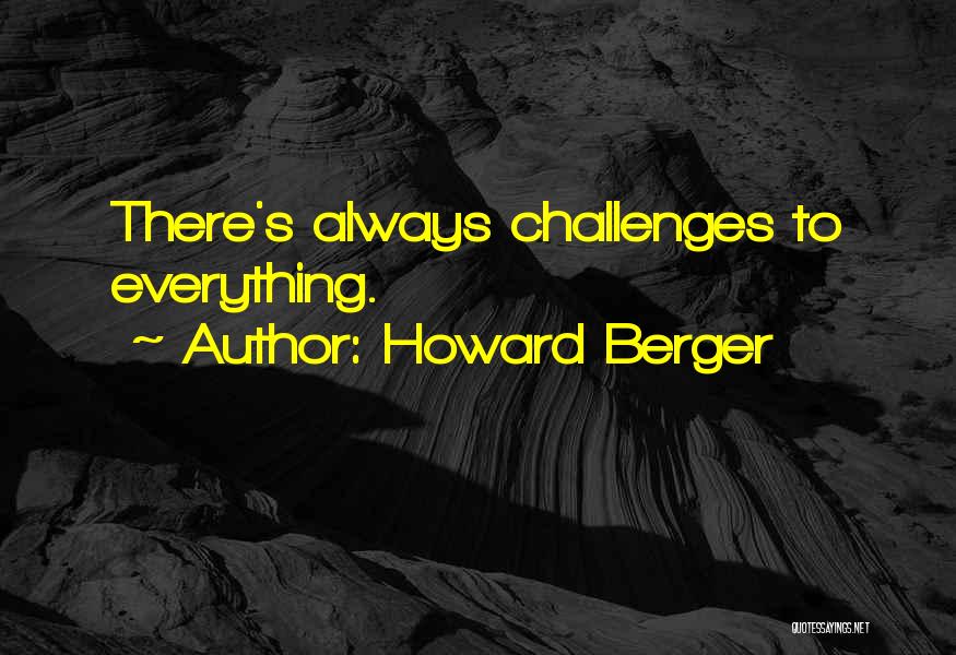 Challenges Quotes By Howard Berger