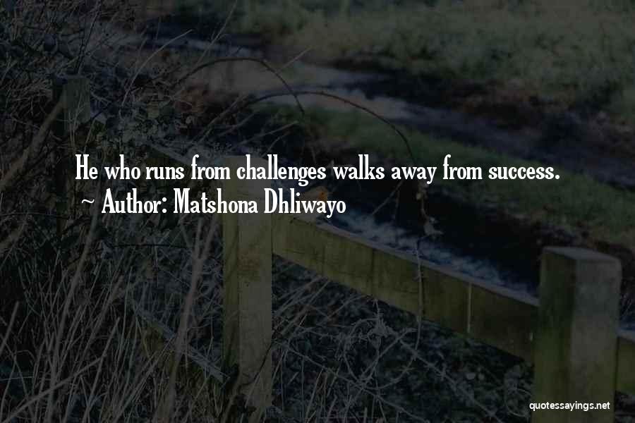 Challenges Quotes By Matshona Dhliwayo