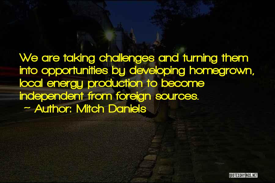 Challenges Quotes By Mitch Daniels
