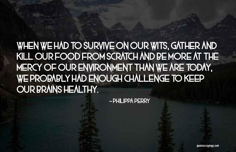 Challenges Quotes By Philippa Perry