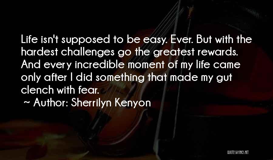 Challenges Rewards Quotes By Sherrilyn Kenyon
