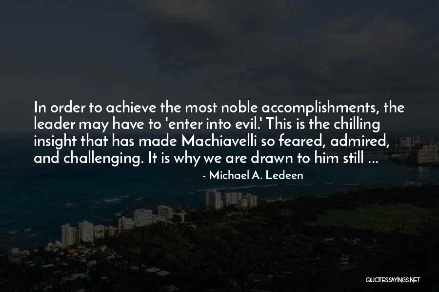Challenging Evil Quotes By Michael A. Ledeen Challenging Evil Quotes By Michael A. Ledeen
