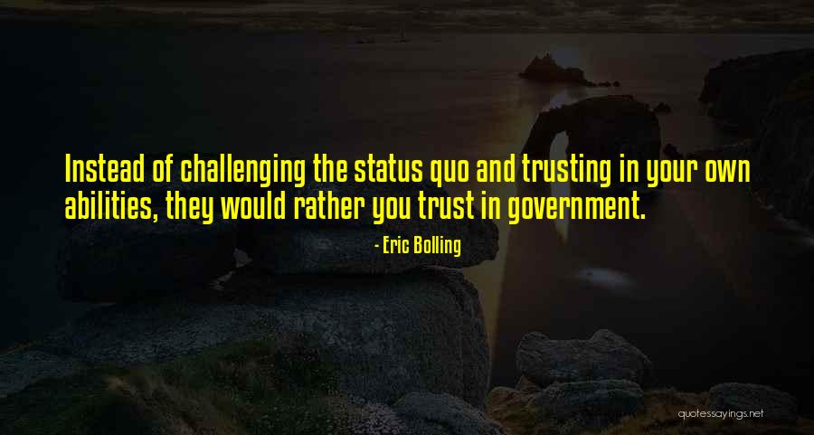 Challenging Government Quotes By Eric Bolling Challenging Government Quotes By Eric Bolling