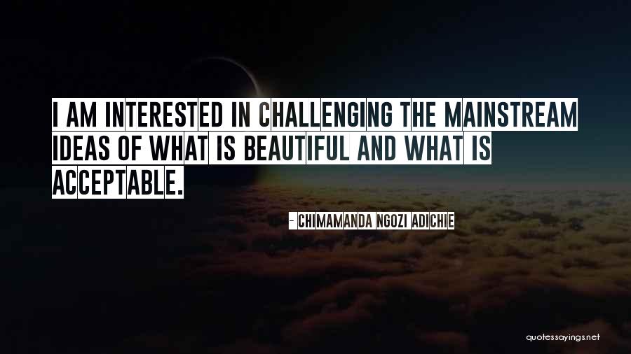 Challenging Ideas Quotes By Chimamanda Ngozi Adichie Challenging Ideas Quotes By Chimamanda Ngozi Adichie