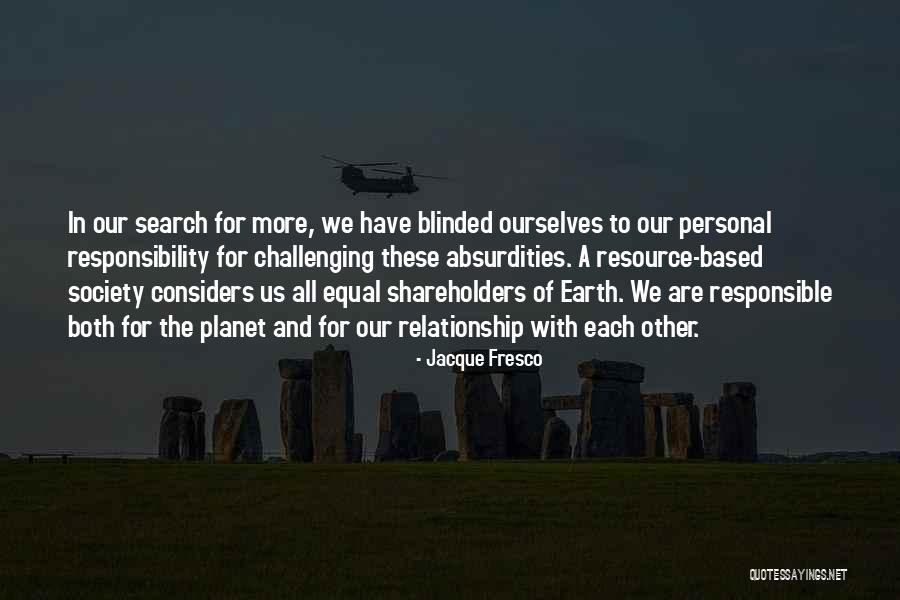 Challenging Ourselves Quotes By Jacque Fresco Challenging Ourselves Quotes By Jacque Fresco