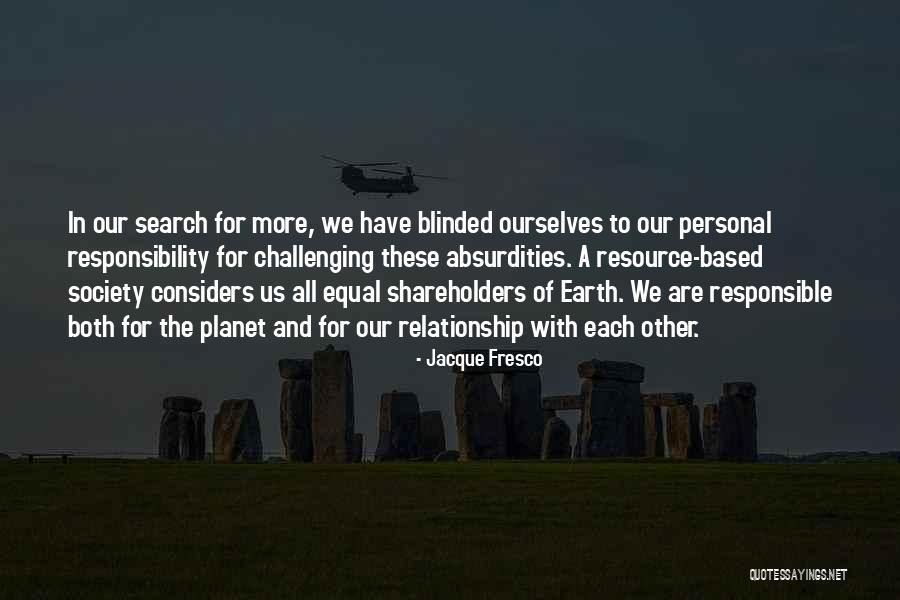 Challenging Ourselves Quotes By Jacque Fresco