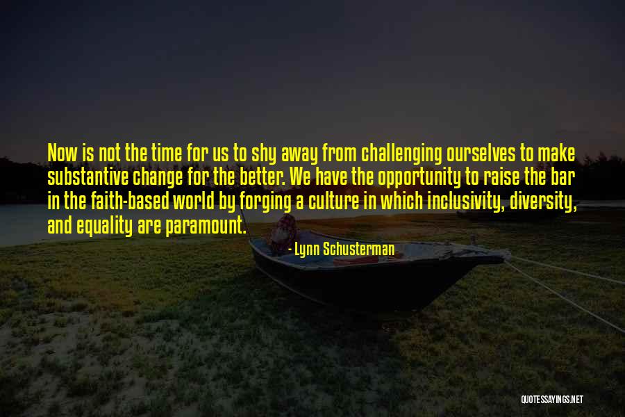 Challenging Ourselves Quotes By Lynn Schusterman