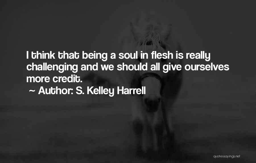 Challenging Ourselves Quotes By S. Kelley Harrell