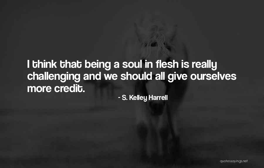 Challenging Ourselves Quotes By S. Kelley Harrell