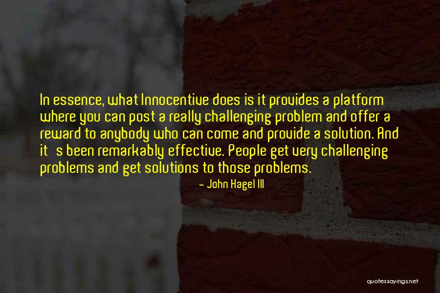 Challenging People Quotes By John Hagel III Challenging People Quotes By John Hagel III