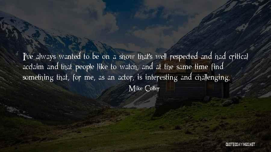 Challenging People Quotes By Mike Colter Challenging People Quotes By Mike Colter