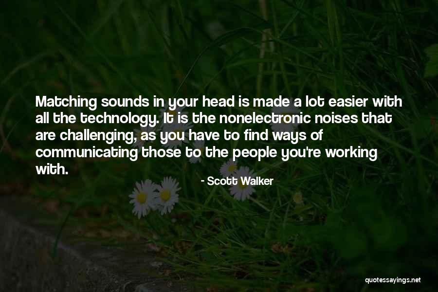 Challenging People Quotes By Scott Walker Challenging People Quotes By Scott Walker