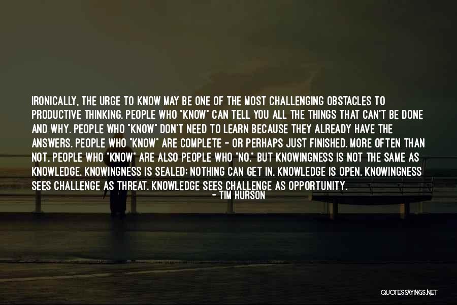Challenging People Quotes By Tim Hurson Challenging People Quotes By Tim Hurson