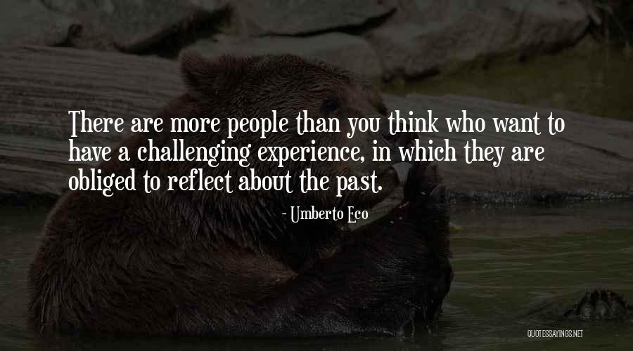 Challenging People Quotes By Umberto Eco Challenging People Quotes By Umberto Eco