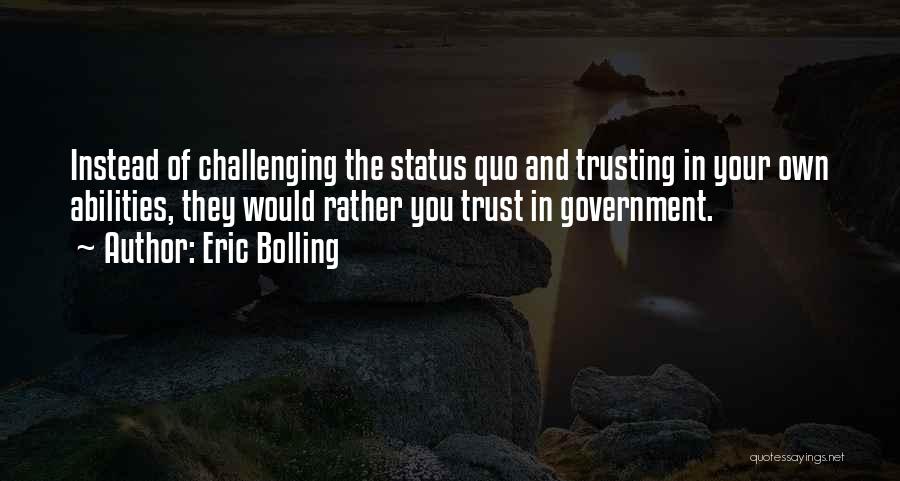 Challenging Status Quo Quotes By Eric Bolling