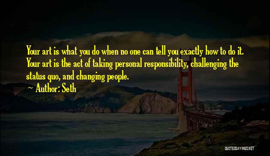 Challenging Status Quo Quotes By Seth