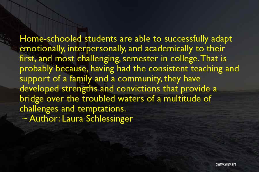 Challenging Students Quotes By Laura Schlessinger