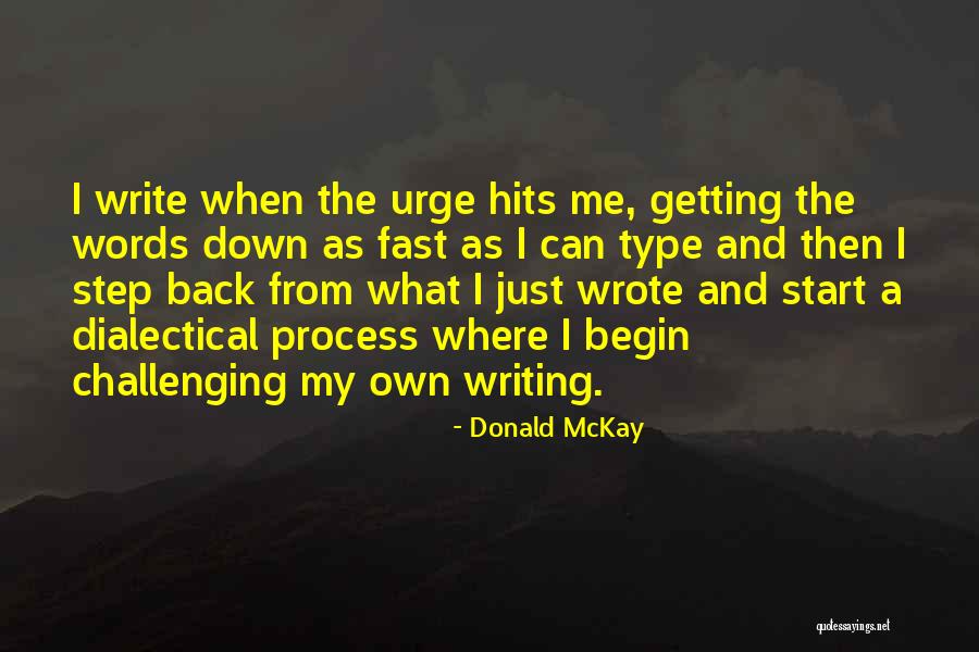 Challenging The Process Quotes By Donald McKay