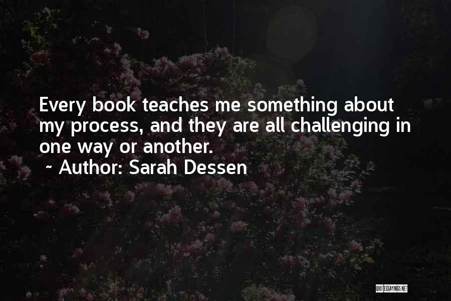 Challenging The Process Quotes By Sarah Dessen