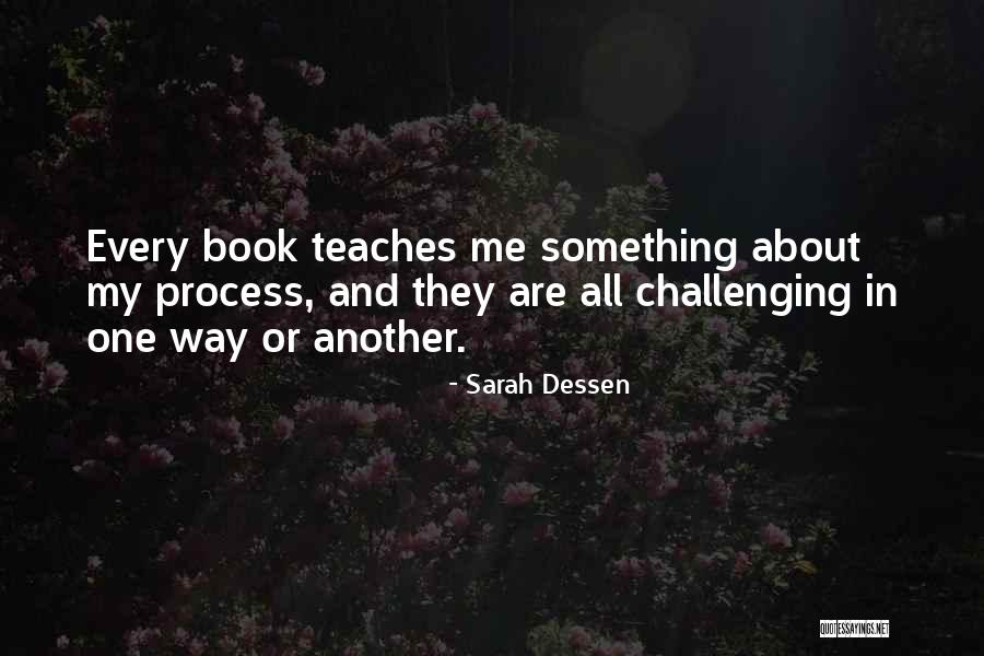 Challenging The Process Quotes By Sarah Dessen