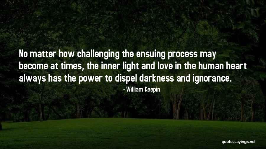 Challenging The Process Quotes By William Keepin