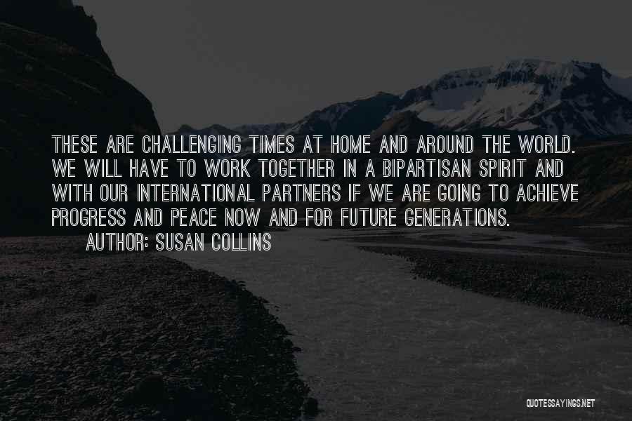 Challenging Times At Work Quotes By Susan Collins