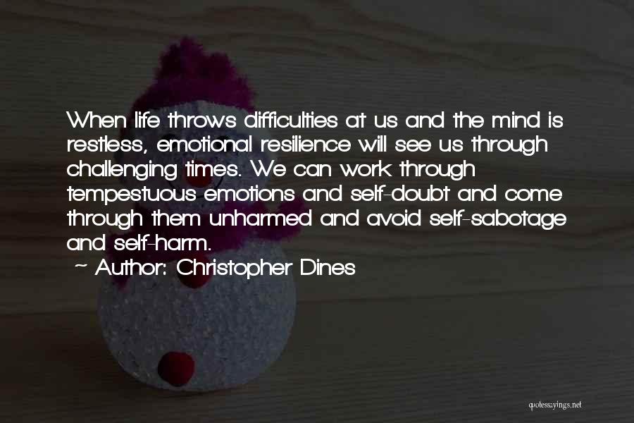 Challenging Times In Life Quotes By Christopher Dines