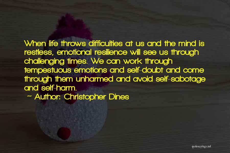 Challenging Times Life Quotes By Christopher Dines