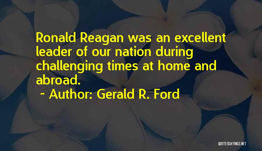 Challenging Times Quotes By Gerald R. Ford
