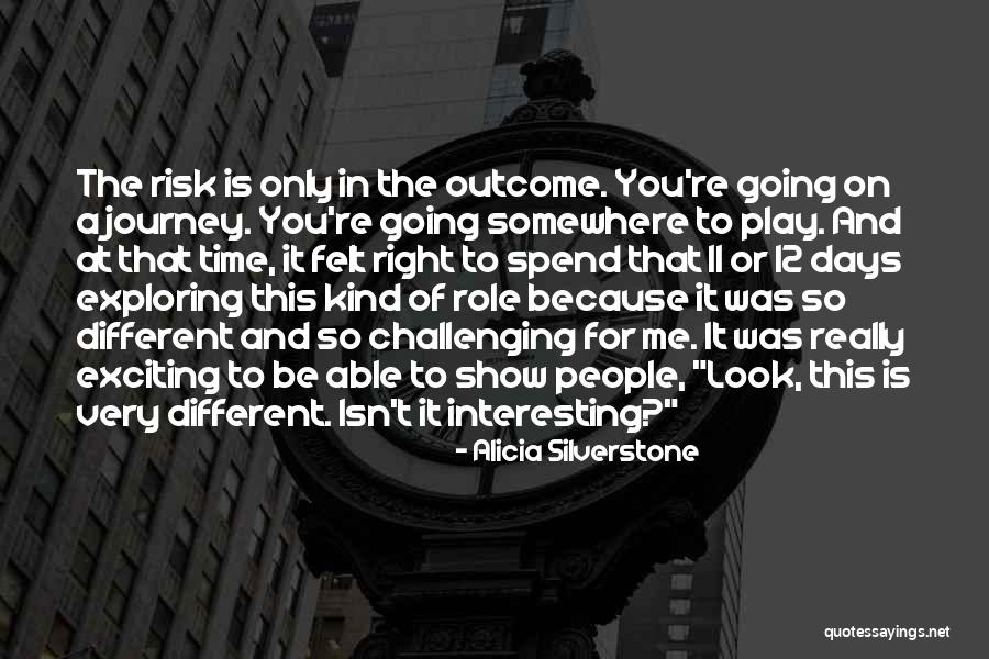 Challenging To Me Or For Me Quotes By Alicia Silverstone Challenging To Me Or For Me Quotes By Alicia Silverstone
