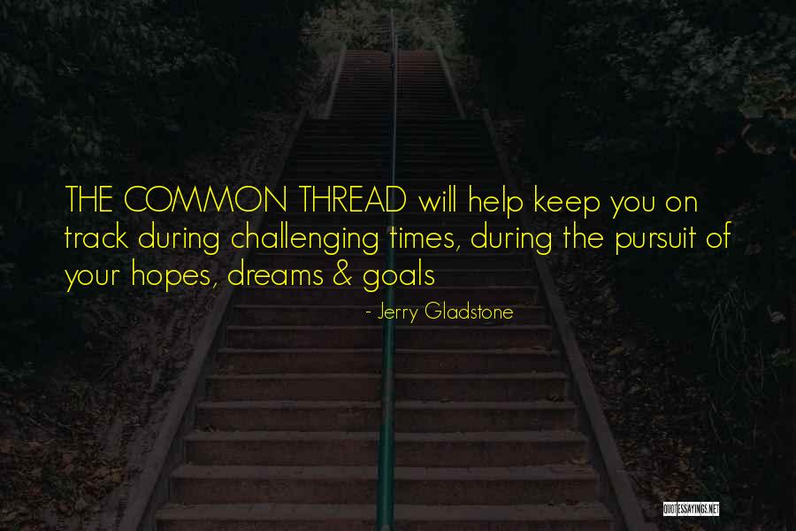 Challenging To Me Or For Me Quotes By Jerry Gladstone Challenging To Me Or For Me Quotes By Jerry Gladstone