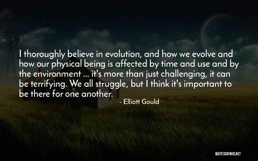 Challenging What We Believe Quotes By Elliott Gould Challenging What We Believe Quotes By Elliott Gould