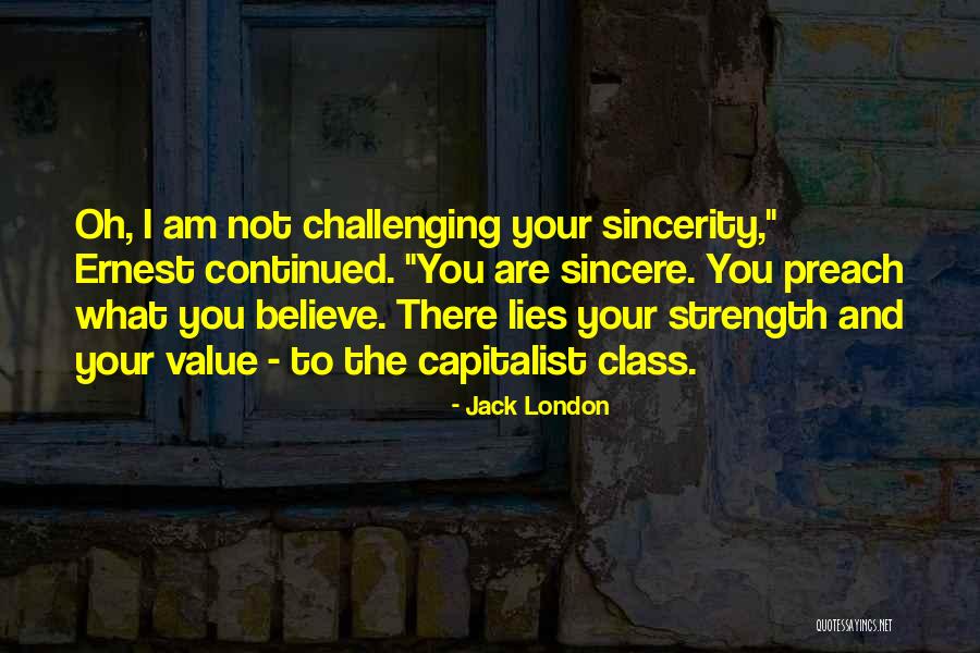 Challenging What We Believe Quotes By Jack London Challenging What We Believe Quotes By Jack London