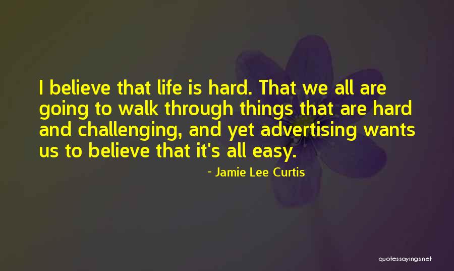 Challenging What We Believe Quotes By Jamie Lee Curtis Challenging What We Believe Quotes By Jamie Lee Curtis