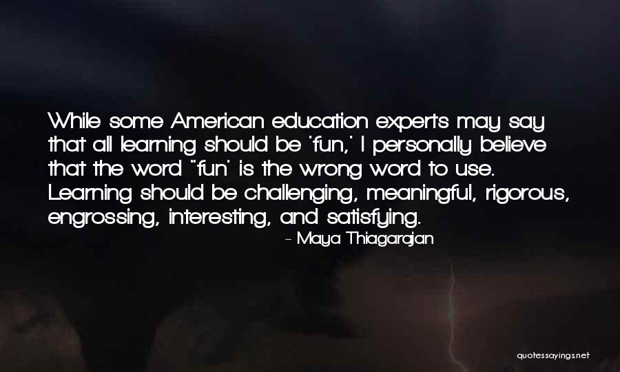 Challenging What We Believe Quotes By Maya Thiagarajan Challenging What We Believe Quotes By Maya Thiagarajan