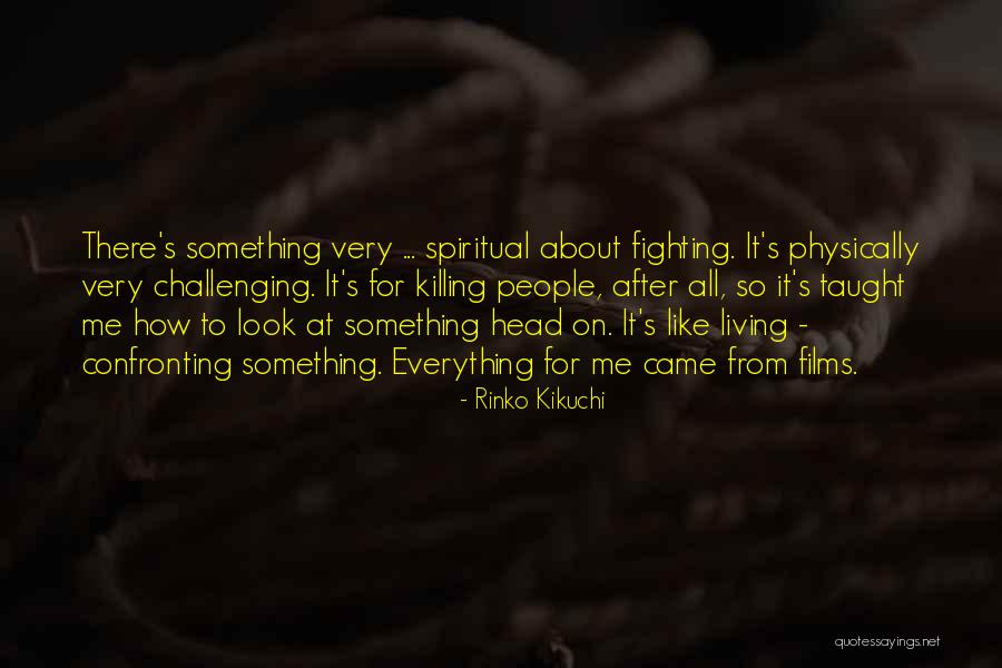 Challenging Yourself Physically Quotes By Rinko Kikuchi Challenging Yourself Physically Quotes By Rinko Kikuchi