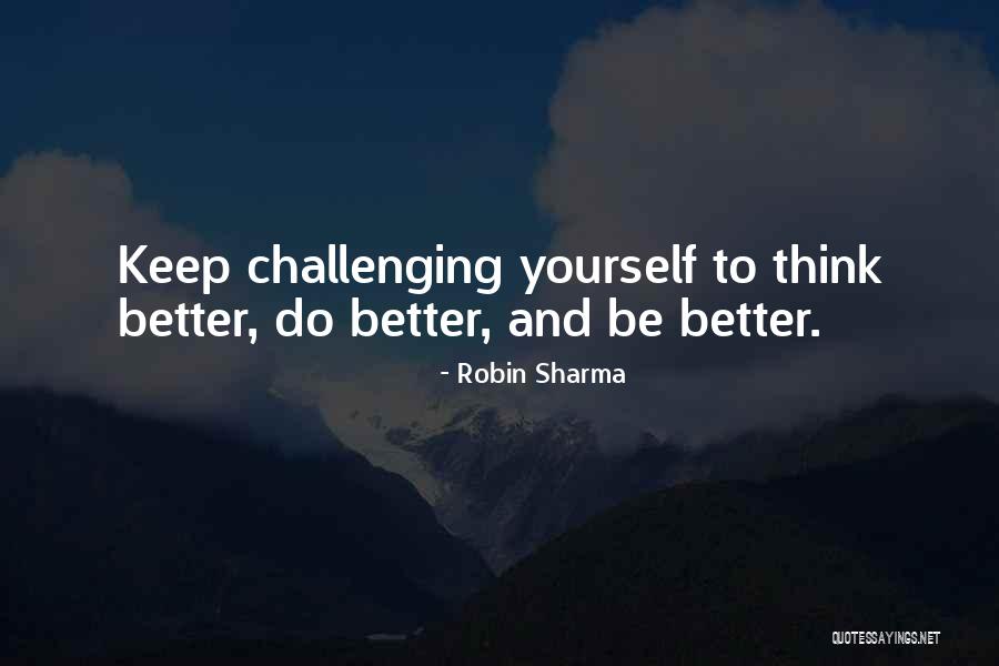 Challenging Yourself Quotes By Robin Sharma