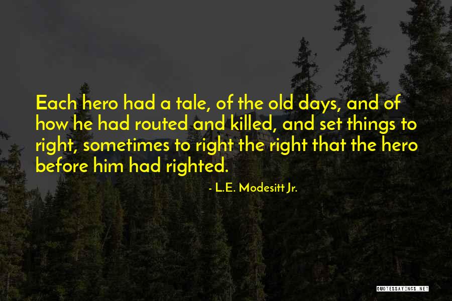 Challgren Erik Quotes By L.E. Modesitt Jr. Challgren Erik Quotes By L.E. Modesitt Jr.