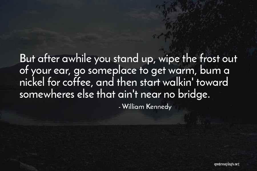 Challis Quotes By William Kennedy Challis Quotes By William Kennedy