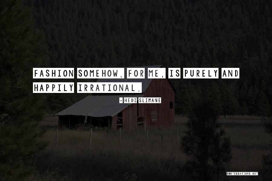 Chalom Agencies Quotes By Hedi Slimane Chalom Agencies Quotes By Hedi Slimane