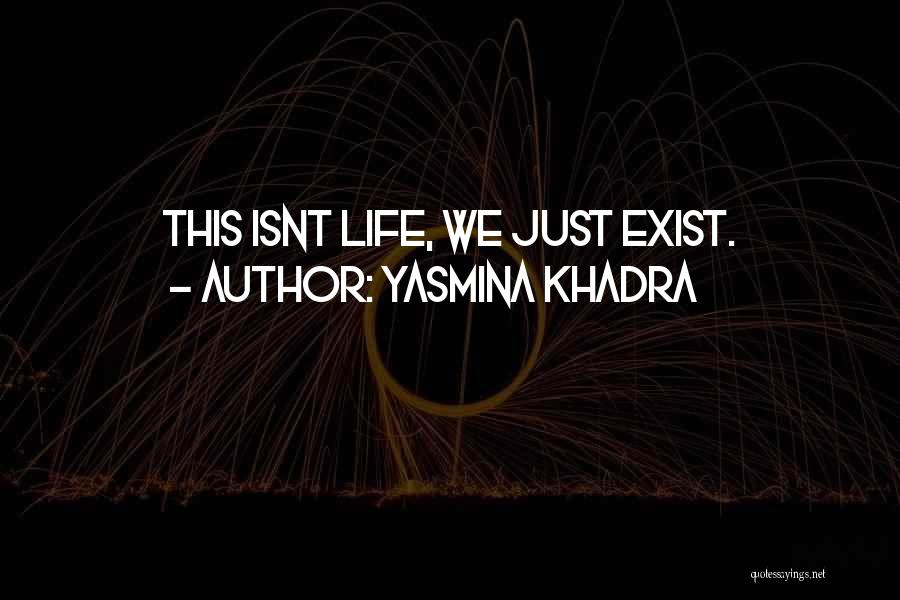 Chalta Seeds Quotes By Yasmina Khadra